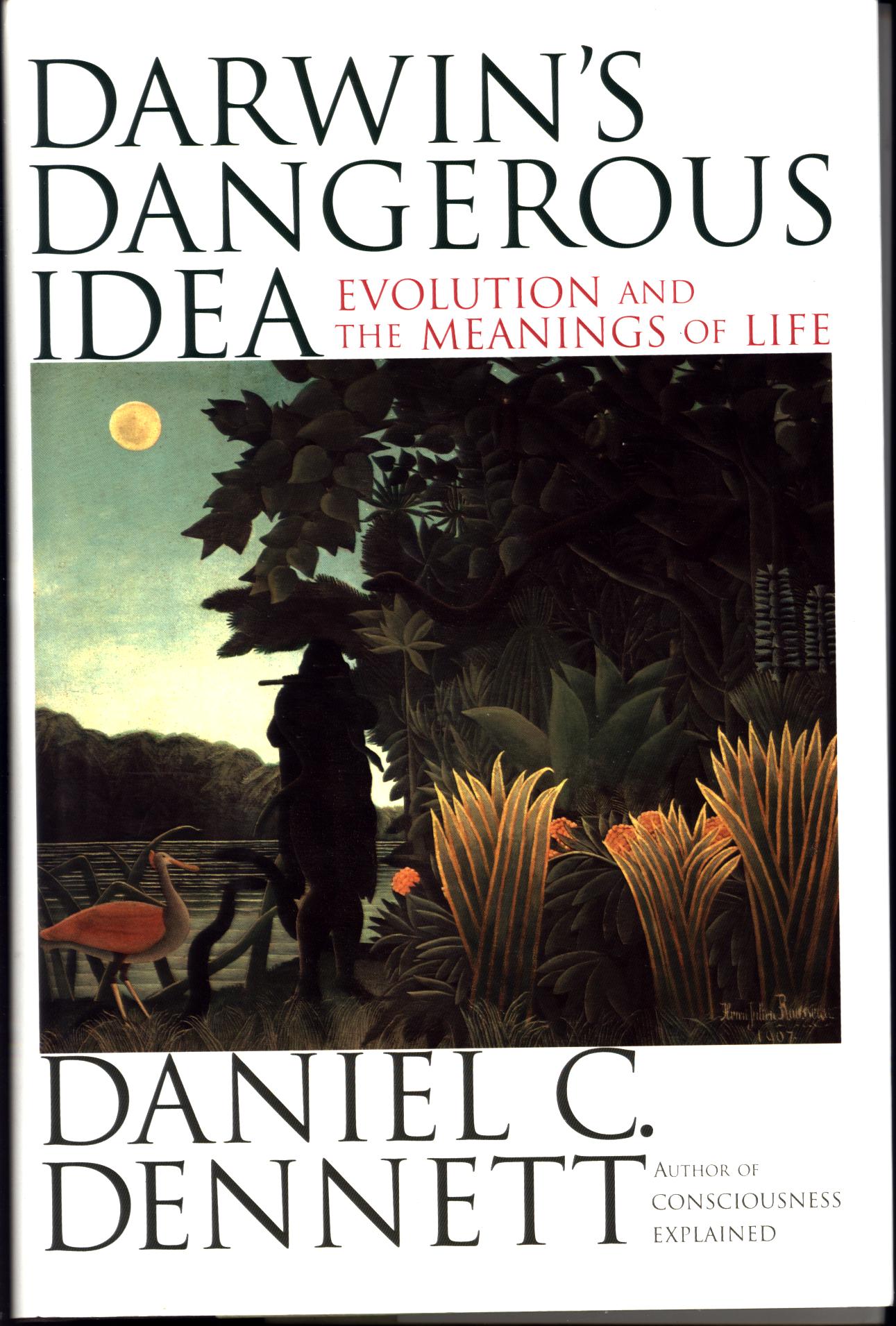 DARWIN'S DANGEROUS IDEA: evolution and the meanings of life. 